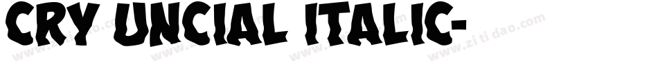 Cry Uncial Italic字体转换